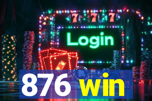 876 win